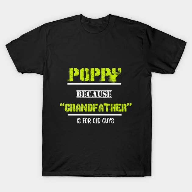 they call me poppy because T-Shirt by paraface